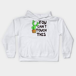 you can't touch this Kids Hoodie